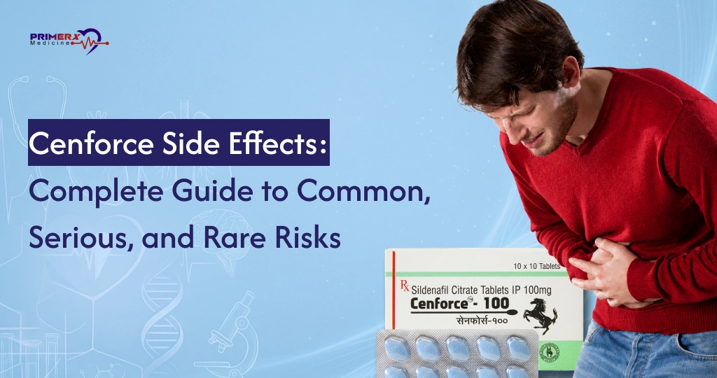 Cenforce Side Effects Complete Guide to Common, Serious, and Rare Risks