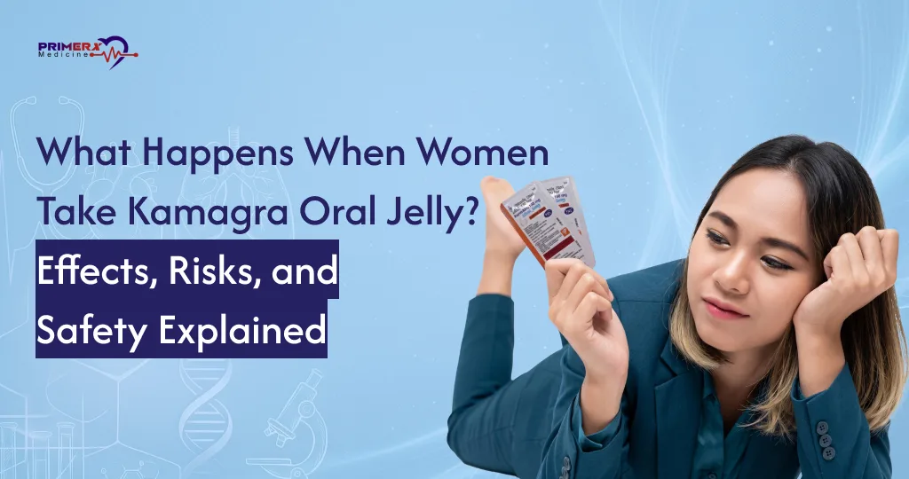 What Happens When Women Take Kamagra Oral Jelly Effects & Risks Explained