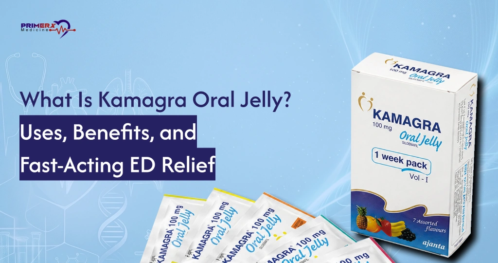 What Is Kamagra Oral Jelly Uses, Benefits, and Fast-Acting ED Relief