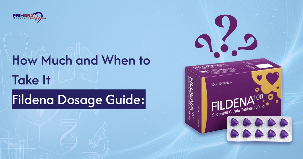 Fildena Dosage Guide How Much and When to Take It