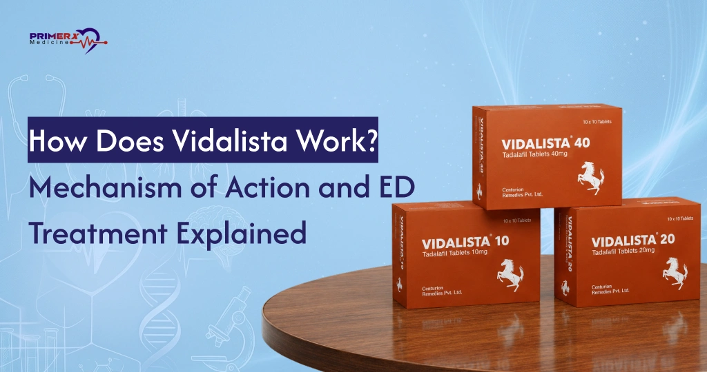 How Does Vidalista Work Mechanism of Action and ED Treatment Explained