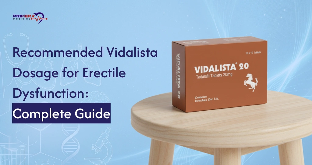 Recommended Vidalista Dosage for Erectile Dysfunction Complete Guide