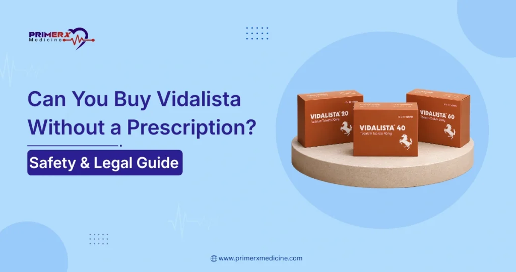 Can You Buy Vidalista Without a Prescription Safety & Legal Guide